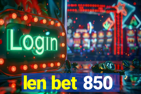 len bet 850